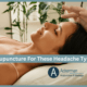 Acupuncture For These Headache Types - Ackerman Acupuncture
