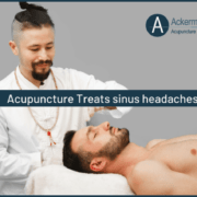 Acupuncture Treats sinus headaches - Ackerman Acupuncture