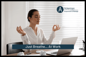 Just Breathe... At Work