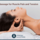 Massage for Muscle Pain and Tension